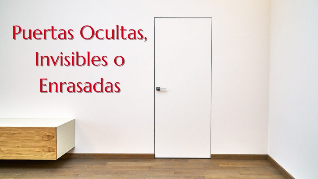 puertas ocultas, enrasadas o invisibles